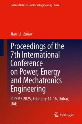 Jian Li - Proceedings of the 7th International Conference on Power, Energy and Mechatronics Engineering - ICPEME 2025, February 14-16, Dubai, UAE