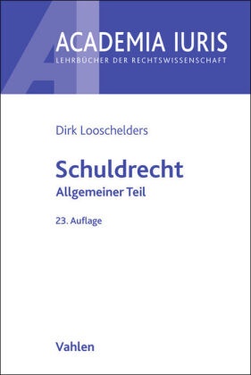 Dirk Looschelders - Schuldrecht Allgemeiner Teil. Schuldrecht AT
