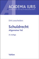 Dirk Looschelders - Schuldrecht Allgemeiner Teil. Schuldrecht AT