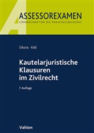 Bernadette Kell, Markus Sikora - Kautelarjuristische Klausuren im Zivilrecht