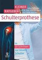 Lukas Hoffmann, Malte Holschen, Jörn Steinbeck - Kleiner Ratgeber Schulterprothese