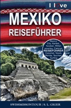 S L Giger, S. L. Giger, Swissmiss Ontour - Mexiko Reiseführer von SWISSMISSONTOUR