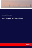 Florence A. Merriam - Birds through an Opera-Glass