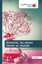 LILÍ MUÑOZ - Amancia, las almas tienen su mundo