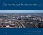 Ralf Lange, Rademacher, Henning Rademacher, Manfred Schulze-Alex, Manfred Schulze-Alex - Der Hamburger Hafen aus der Luft