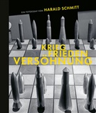 Harald Schmitt, Harald Schmitt - Krieg, Frieden, Versöhnung