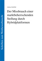 Andreas Scheffold - Der Missbrauch einer marktbeherrschenden Stellung durch Hybridplattformen