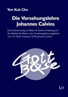 Yun Kuk Cho - Die Vorsehungslehre Johannes Calvins