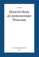 Udo Kern - Heinrich Heine als protestierender Protestant