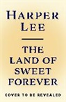Harper Lee - The Land of Sweet Forever