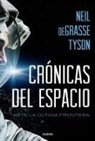 Neil deGrasse Tyson - Crónicas del espacio : ante la última frontera