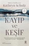 Kathryn Schulz - Kayip ve Kesif