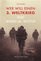 Helmut Böttiger - Wer will einen 3. Weltkrieg und wenn ja, wozu?