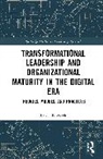 Paweł Poszytek - Transformational Leadership and Organizational Maturity in the Digital Era