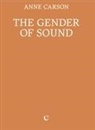 Anne Carson - The Gender of Sound