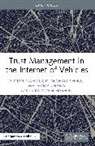 Adnan Mahmood, Sheng Michael, Sira Yongchareon, Wei Emma Zhang - Trust Management in the Internet of Vehicles