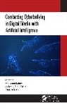 Al-Sakib Khan Pathan, Mohamed Lahby, Yassine Maleh - Combatting Cyberbullying in Digital Media with Artificial Intelligence