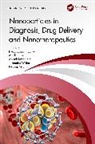 Gupta Anjali, Jain Arvind Kumar, Mishra Anuradha, Singh Kuldeep, Divya Bajpai Tripathy - Nanoparticles in Diagnosis, Drug Delivery and Nanotherapeutics