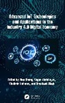 Vugar Abdullayev, Vladimir Hahanov, Alex Khang, Vrushank Shah - Advanced IoT Technologies and Applications in the Industry 4.0 Digital Economy
