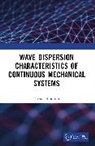 Farzad Ebrahimi - Wave Dispersion Characteristics of Continuous Mechanical Systems‏