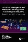Gaurav Prashar, Jashanpreet Singh, Lalit Thakur, Hitesh Vasudev - Artificial Intelligence and Machine Learning in the Thermal Spray Industry