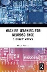 Easttom Chuck - Machine Learning for Neuroscience