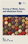 Ching Lik Hii, Shivanand S. Shirkole - Drying of Herbs, Spices, and Medicinal Plants