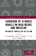 Bhanu Guravaiah Chander, B. Anoop, Bhanu Chander, Koppala Guravaiah, G. Kumaravelan - Handbook of Ai-Based Models in Healthcare and Medicine - Approaches, Theories, and Applications