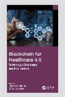 Rishabh Malviya, Sonali Sundram - Blockchain for Healthcare 4.0