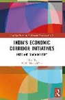 Kashif Hasan Khan - India’s Economic Corridor Initiatives