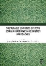 Gen Mitsuo, Zongmin Li, Jiuping Xu, YoungSu Yun - Sustainable Logistics Systems Using AI-based Meta-Heuristics Approaches