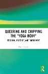 Laura Shears - Queering and Cripping the “Yoga Body”