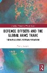 Jonata Anicetti - Defence Offsets and the Global Arms Trade