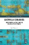 John Maerhofer - Guerrilla Ecologies