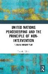 Jennifer Giblin - United Nations Peacekeeping and the Principle of Non-Intervention