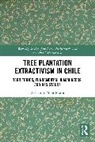 Alejandro Mora-Motta - Tree Plantation Extractivism in Chile