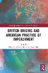Flinders Matthew, Monaghan Chris - British Origins and American Practice of Impeachment
