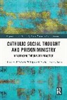 Elizabeth Phillips, Férdia J. Stone-Davis - Catholic Social Thought and Prison Ministry