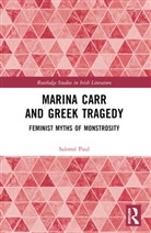 Salome Paul, Salomé Paul - Marina Carr and Greek Tragedy