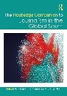 Bebawi Saba, Eddy Borges-Rey, Mutsvairo Bruce - The Routledge Companion to Journalism in the Global South