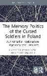 Krzysztof Jaskułowski, Piotr Majewski - The Memory Politics of the Cursed Soldiers in Poland