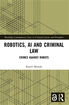 Kamil Mamak - Robotics, Ai and Criminal Law