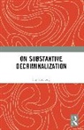 Liu Yanhong - On Substantive Decriminalization