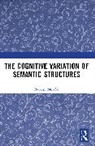 Mondal Prakash - The Cognitive Variation of Semantic Structures