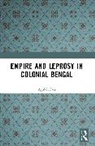 Apalak Das - Empire and Leprosy in Colonial Bengal
