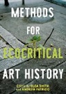 Patrizio Andrew, Smith Olga - Methods for Ecocritical Art History