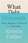 Kristin Collier, Kristin Collier - What Debt Demands