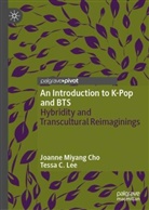 Joanne Miyang Cho, Tessa C Lee, Tessa C. Lee - An Introduction to K-Pop and BTS