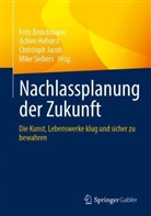 Fritz Brinckmann, Achim Hohorst, Christoph Jacob, Christoph Jacob u a, Mike Siebers - Nachlassplanung der Zukunft