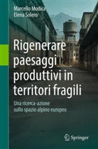 Marcello Modica, Elena Solero - Rigenerare paesaggi produttivi in territori fragili